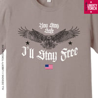 Image 2 of You Stay Safe, I'll Stay Free Unisex T-Shirt