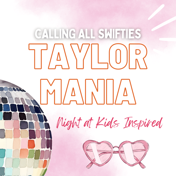 Image of TAYLOR MANIA NIGHT at Kids Inspired - Friday 8th March