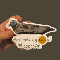 Image 1 of You Have My Seal Of Approval - Seal Pun Sticker 5in