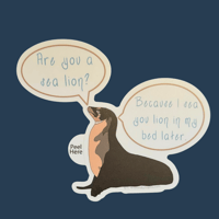 Image 2 of Are You A Sea Lion? - Sea Lion Pun Sticker 3in