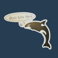 Image 3 of Whale Hello There - Killer Whale Pun Sticker 5in