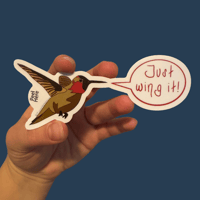 Image 1 of Just Wing It - Hummingbird Pun Sticker 5in