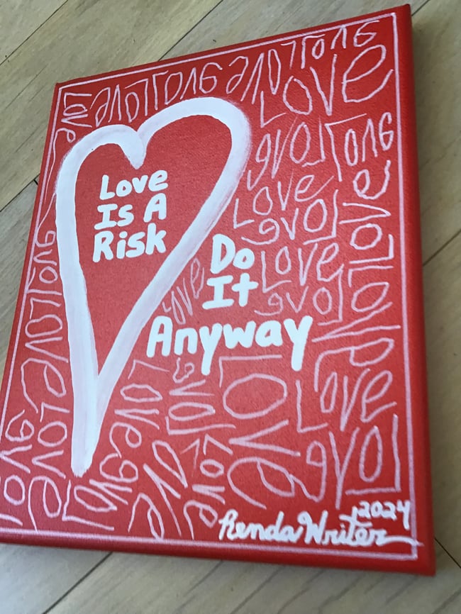 8” x 10” Canvas ❤️ Love is a risk. Do it anyway. ❤️