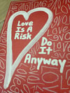 8” x 10” Canvas ❤️ Love is a risk. Do it anyway. ❤️