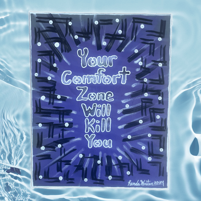 #3 - 16” x 20” / Canvas Original / Your Comfort Zone Will….