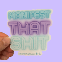 Image 1 of Manifest That Shit - Mantra Sticker 3in