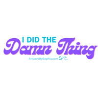Image 2 of I Did The Damn Thing - Mantra Sticker 3in
