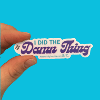 Image 1 of I Did The Damn Thing - Mantra Sticker 3in