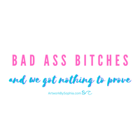 Image 2 of Badass Bitches And We Got Nothing To Prove - Mantra Sticker 3in