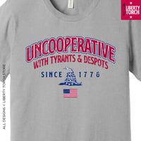 Image 2 of Uncooperative with Tyrants & Despots Since 1776 (U.S. Flag, Gadsden Flag) Unisex T-Shirt