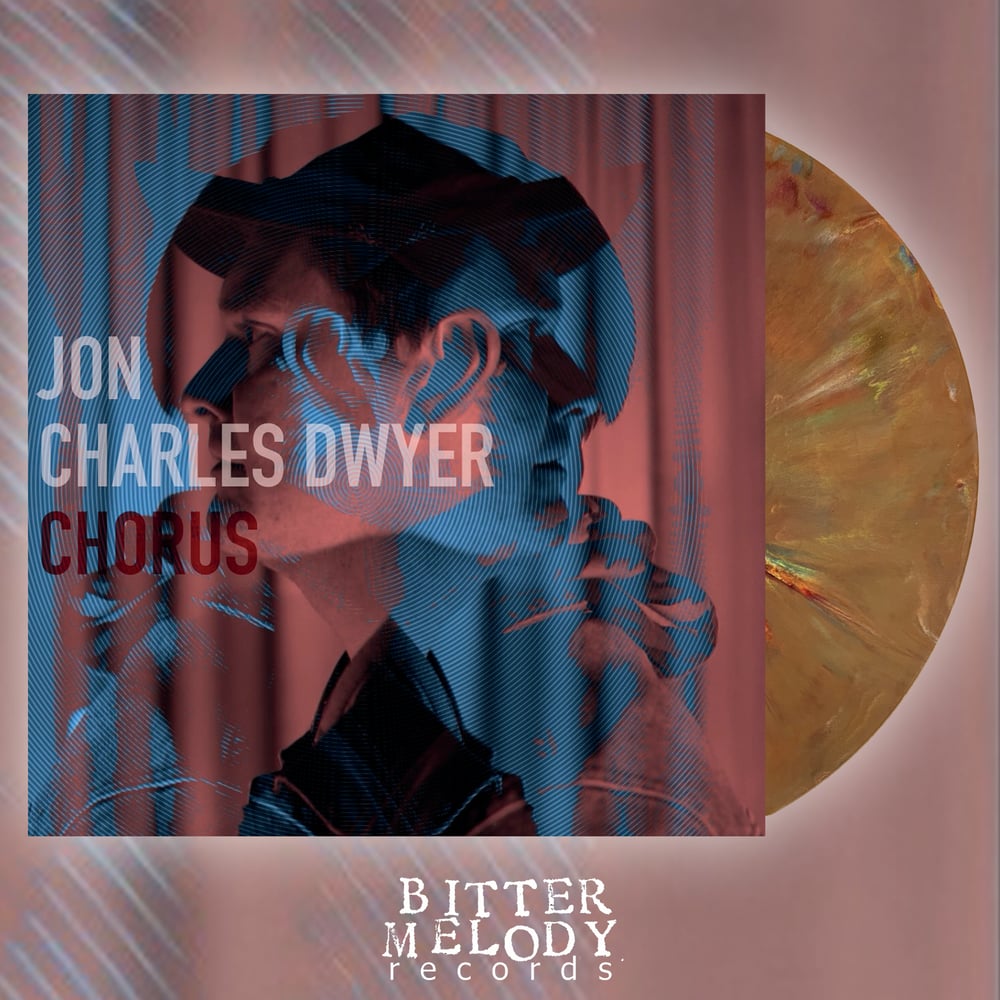 Jon Charles Dwyer - Chorus deluxe LP 180 gram color vinyl