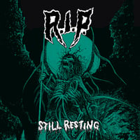 R.I.P. - Still Resting