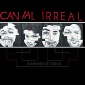 Image of CANAL IRREAL - SOMEONE ELSE'S DANCE LP