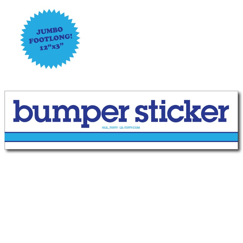 Image of Generic Bumper Sticker - Jumbo-Sized