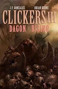 Clickers III: Dagon Rising by J.F. Gonzalez and Brian Keene - Signed Paperback