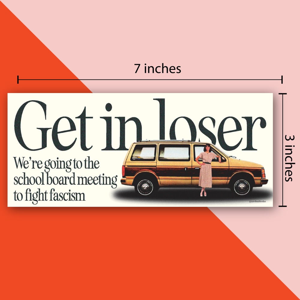 Image of Get in loser Bumper Sticker