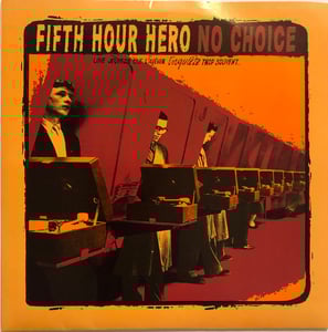 Image of Fifth Hour Hero/No Choice - Une Jeunesse Que L'Avenir Inquiète Trop Souvent 7" No Idea US Pressing