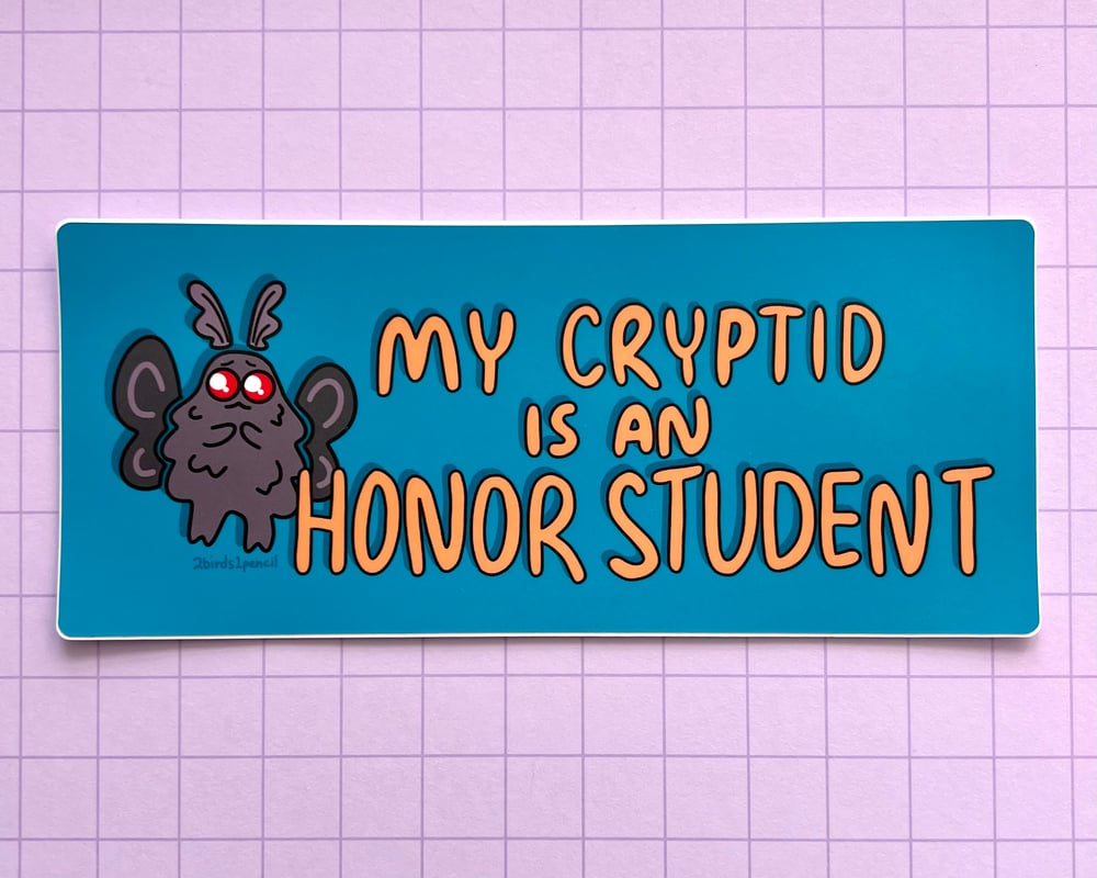 Image of LARGE BUMPER STICKER "My Cryptid is an Honor Student"