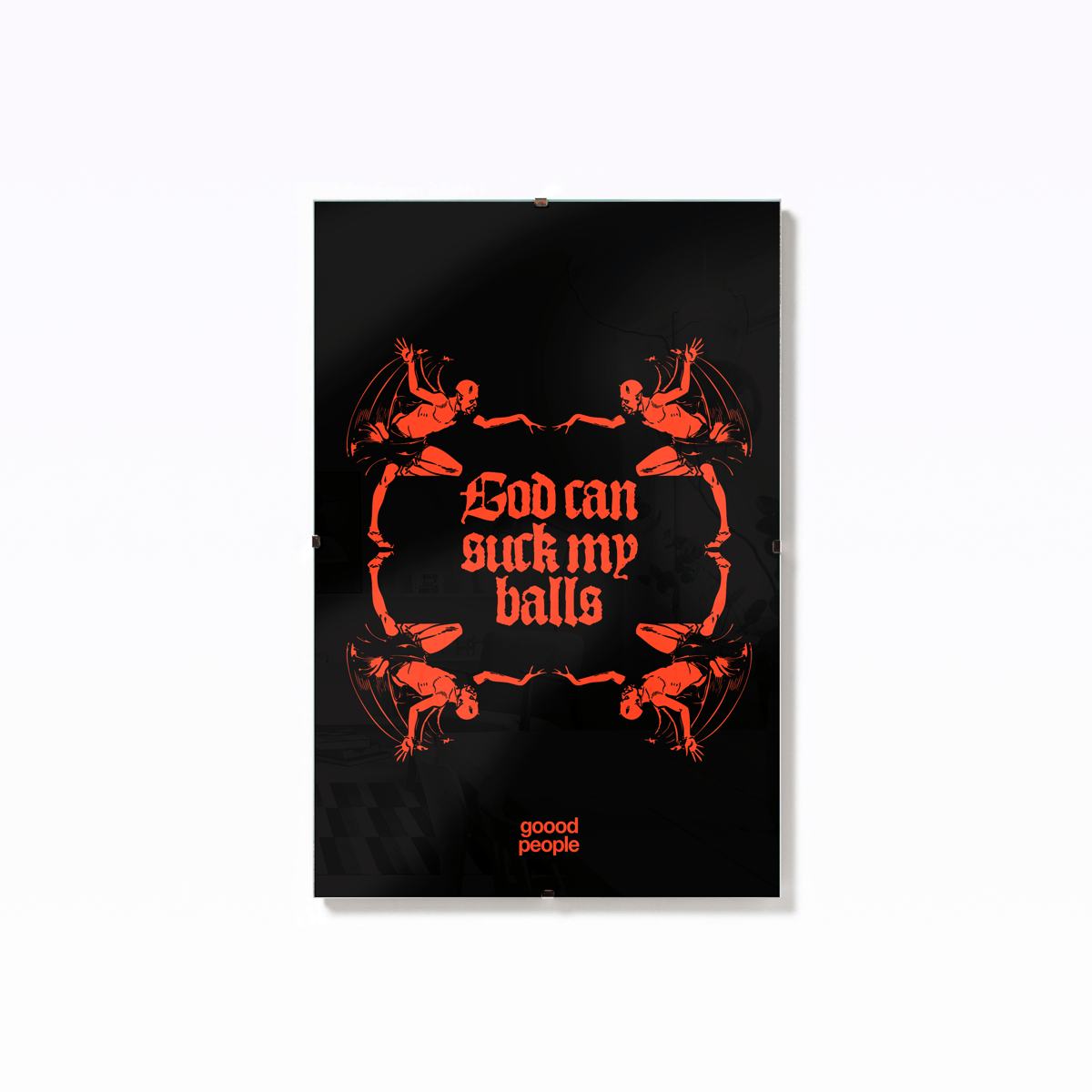 God can suck my balls print | goood people