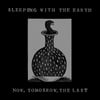 Sleeping With The Earth – Now, Tomorrow, The Last CD