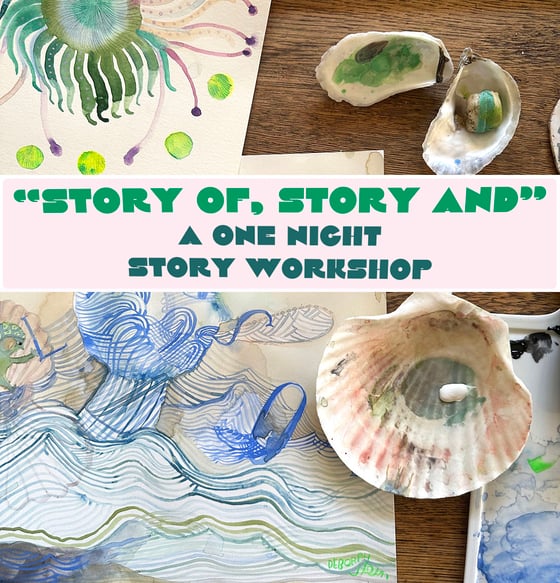 Image of "Story Of, Story And": A One Night Story Workshop, Friday March 29th