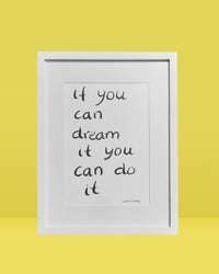 If you can dream it you can do it