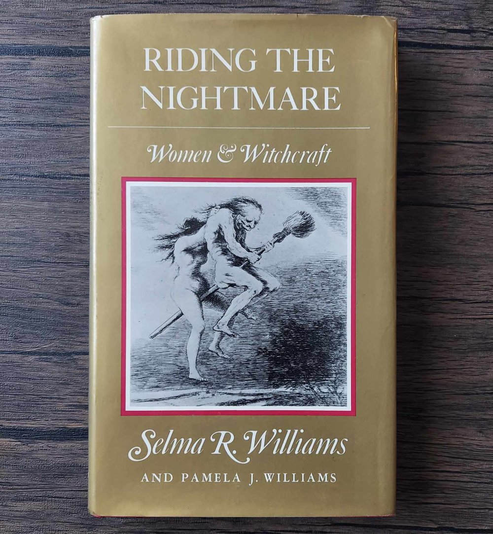 Riding the Nightmare: Women & Witchcraft, by Selma R. Williams