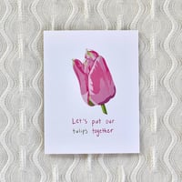 Let's Put Our Tulips Together