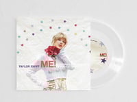 Image of Taylor Swift Featuring Brendon Urie - Me! - Double Sided Clear 7" #4