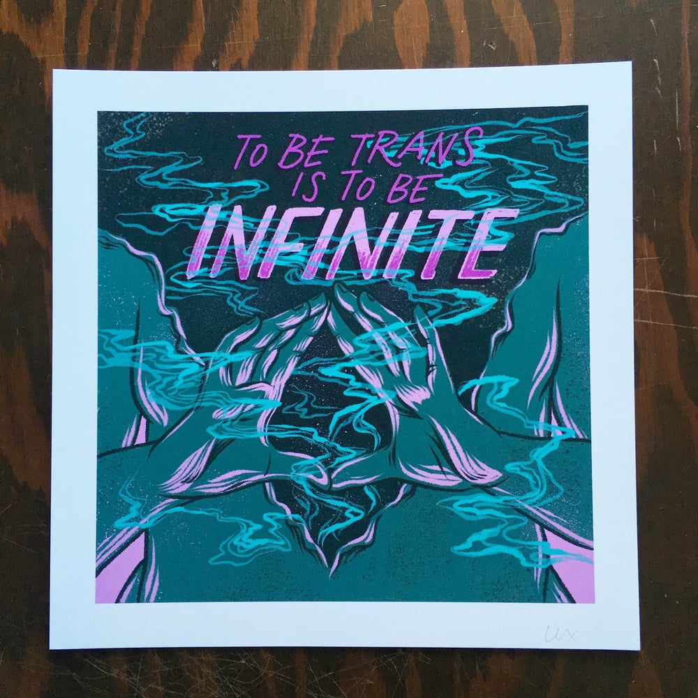 Image of To Be Trans Is To Be Infinite – print