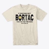 Image 3 of IF YOUR DAD ISN'T BORTAC TEE