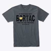 Image 4 of IF YOUR DAD ISN'T BORTAC TEE