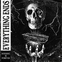 EVERYTHING ENDS 'NOTHING IS FOREVER' LP