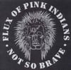 Flux Of Pink Indians – Not So Brave LP