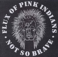 Flux Of Pink Indians – Not So Brave LP