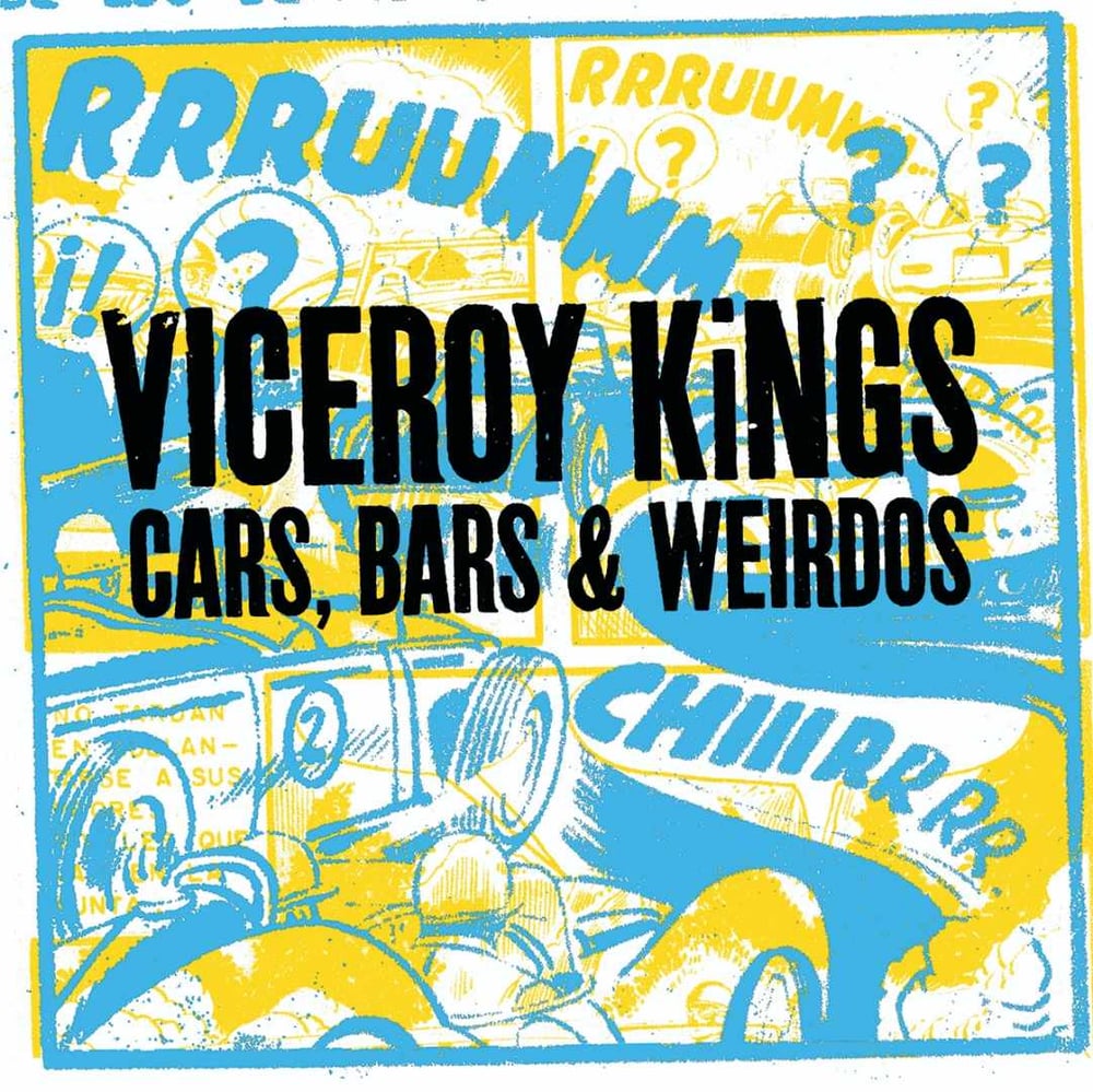 VICEROY KINGS - CARS, BARS & WEIRDOS  - 7" VINYL
