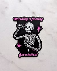 Mortality is Fleeting sticker