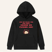 Are we ready for this one? Hoodie