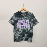 Black Tie Dye Don't Be Bitter Be Better T-shirt