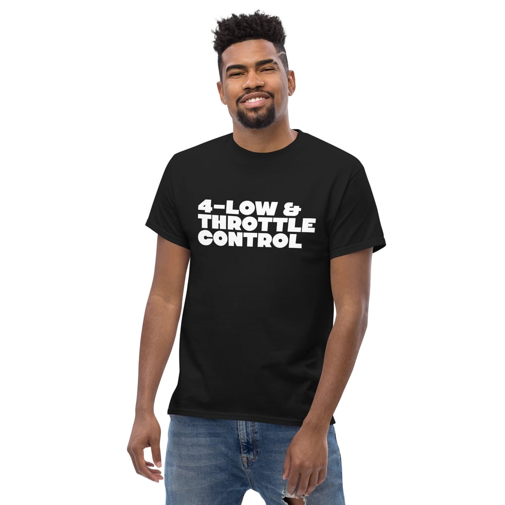 4-low & Throttle Control - Classic Tee