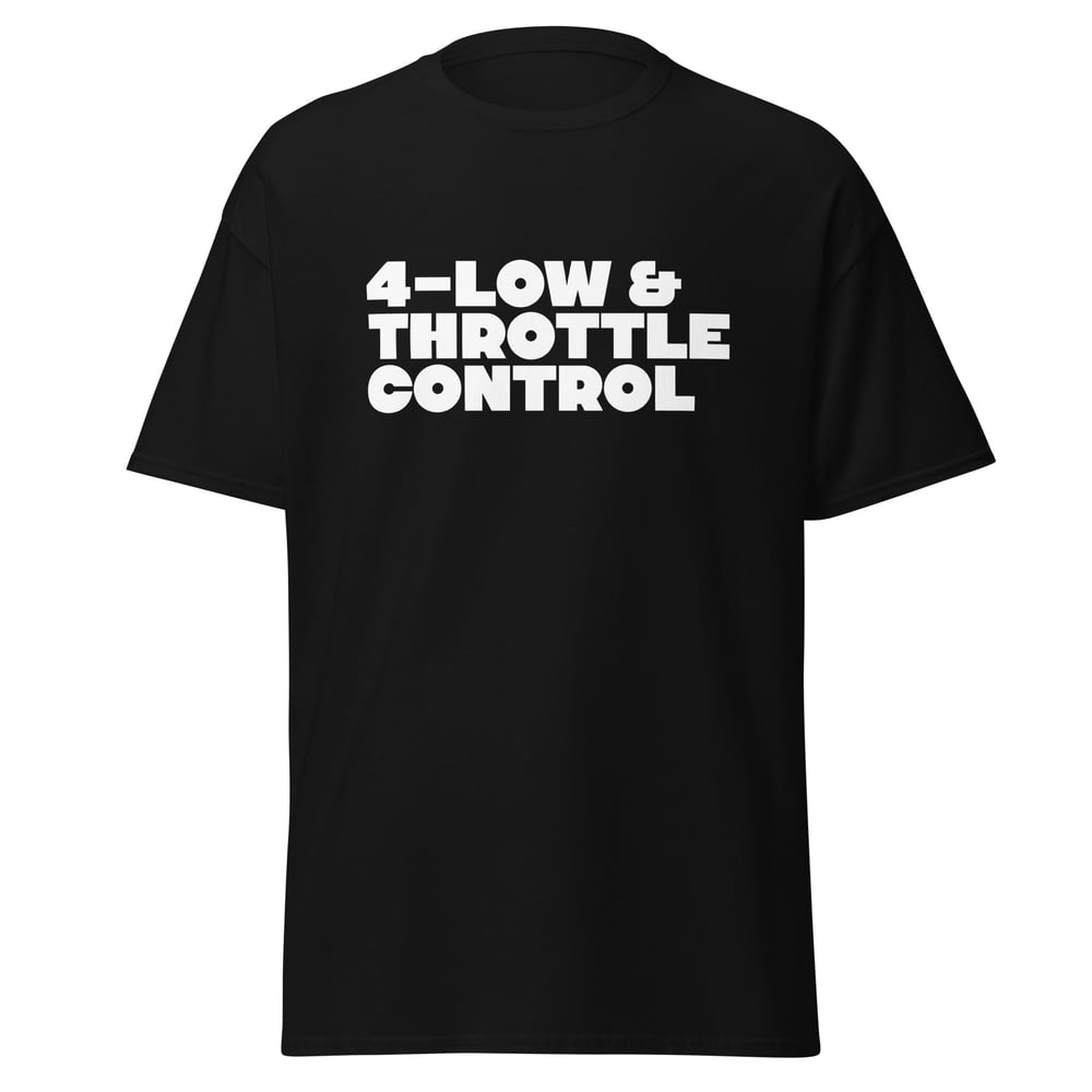 4-low & Throttle Control - Classic Tee