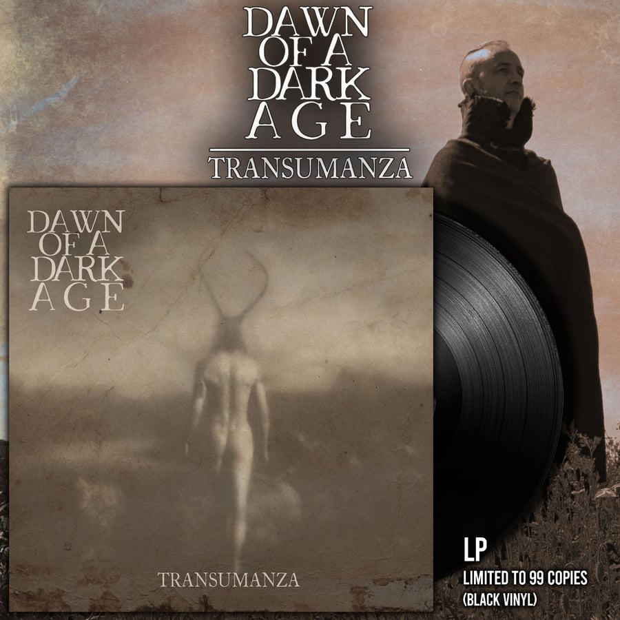 Image of Dawn of a Dark Age "Transumanza" LP [2023, "Black" Edition - Limited to 100 Copies]
