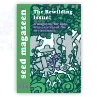 Image 1 of Seed Magazeen Issue #14 - The Rewilding Issue