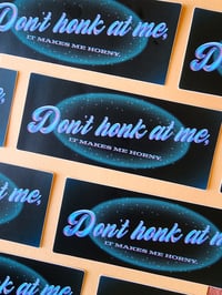 Don't Honk at Me Bumper Sticker