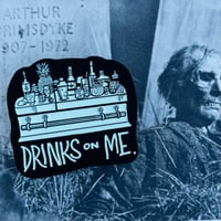 Image 3 of DRINKS ON ME Bundle - Shirt/Pin/Patch/Sticker