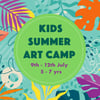 Kids Summer Art Camp (9th-12th July) - 5 to 7 years old