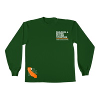 Image 1 of "Building A Better Future" The Black Hour in Long Sleeve Forest Green Shirt with White 