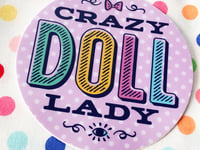 Image 2 of CRAZY DOLL LADY Vinyl Sticker