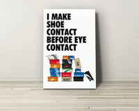 I Make Shoe Contact Before Eye Contact Aluminium Sign (30x20cm)