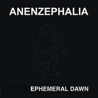 Anenzephalia - Ephemeral Dawn 2xLP (Tesco Organisation)